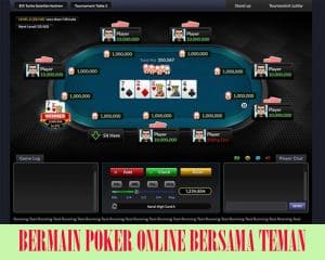 BERMAIN POKER ONLINE BERSAMA TEMAN